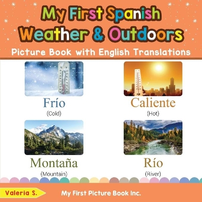 My First Spanish Weather & Outdoors Picture Book with English Translations: Bilingual Early Learning & Easy Teaching Spanish Books for Kids