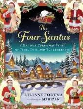 The Four Santas: A Magical Christmas Story of Time, Toys, and Togetherness