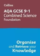 AQA GCSE 9-1 Combined Science Trilogy Foundation Organise and Retrieve Your Knowledge: Ideal for the 2026 and 2027 Exams