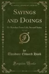 Sayings and Doings, Vol. 3 of 3: Or Sketches From Life, Second Series (Classic Reprint)