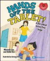 Hands Off The Tablet!: A Story About Screen Time Usage