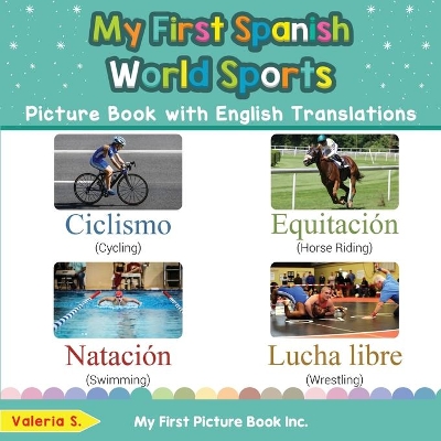 My First Spanish World Sports Picture Book with English Translations: Bilingual Early Learning & Easy Teaching Spanish Books for Kids