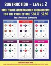 Pre K Printable Workbooks (Kindergarten Subtraction/Taking Away Level 2): 30 Full Color Preschool/Kindergarten Subtraction Worksheets (Includes 8 Printable Kindergarten PDF Books Worth $60.71)