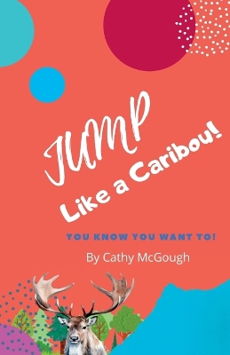 Jump Like a Caribou! Book 1