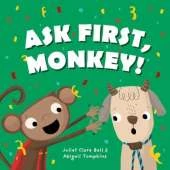 Ask First, Monkey!: A Playful Introduction to Consent and Boundaries