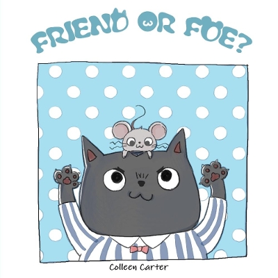 Friend or Foe?