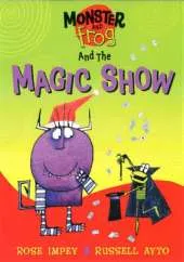 Monster and Frog: Monster And Frog and the Magic Show