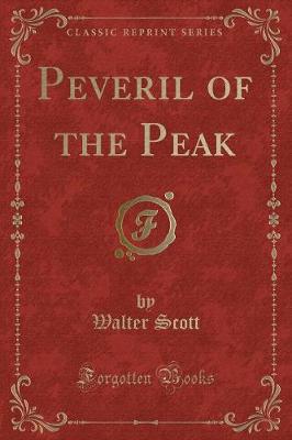 Peveril of the Peak (Classic Reprint)