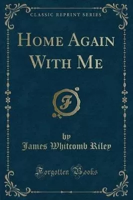 Home Again With Me (Classic Reprint)