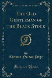 The Old Gentleman of the Black Stock (Classic Reprint)