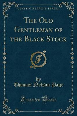 The Old Gentleman of the Black Stock (Classic Reprint)