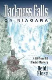 Darkness Falls on Niagara: A 200 Year Old Murder Mystery