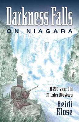 Darkness Falls on Niagara: A 200 Year Old Murder Mystery