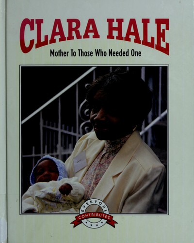Clara Hale: Mother to Those Who Needed One