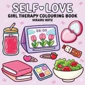 Self-Love: Girl Therapy Colouring Book for All Ages