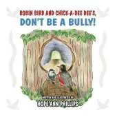 Robin Bird and Chick-A-Dee Dee's, Don't Be a Bully!
