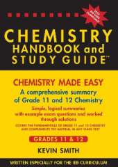 Chemistry Handbook & Study Guide Grade 11-12: A comprehensive guide
