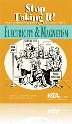 Electricity & Magnetism: Stop Faking It! Finally Understanding Science So You Can Teach It