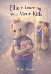 Ellie is Learning About Mean Kids: A Soft Ending to a Hard Year