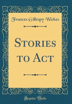 Stories to Act (Classic Reprint)