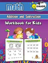 Addition and Subtraction Math Workbook for Kids - 4th Grade: 4th Grade: Grade 4 Activity Book, Fourth Grade Math Workbook, Fun Math Books for 4th Grade