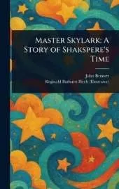 Master Skylark: A Story of Shakspere's Time