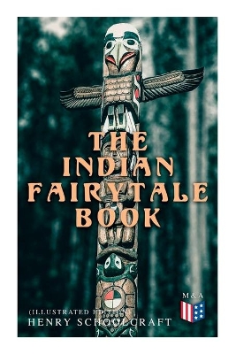 The Indian Fairytale Book (Illustrated Edition): Based on the Original Legends