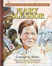 Mary Slessor: Courage in Africa