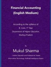 Financial Accounting: According to the syllabus of B. Com. 1st Year
