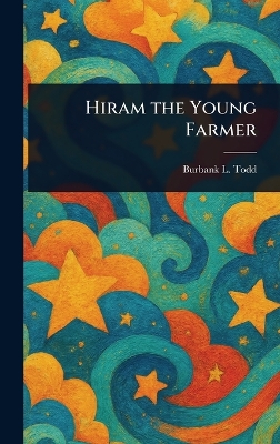 Hiram the Young Farmer