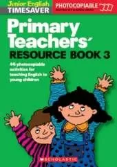 Primary Teachers' Resource Book 03 Photocopiable Actvities for Teaching English to Children