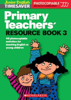 Primary Teachers' Resource Book 03 Photocopiable Actvities for Teaching English to Children