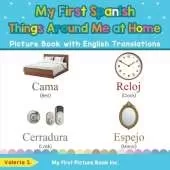 My First Spanish Things Around Me at Home Picture Book with English Translations: Bilingual Early Learning & Easy Teaching Spanish Books for Kids