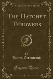 The Hatchet Throwers (Classic Reprint)