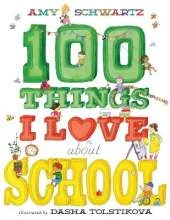 100 Things I Love About School: A Picture Book