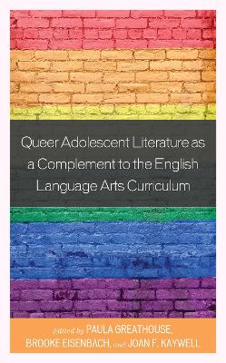Queer Adolescent Literature as a Complement to the English Language Arts Curriculum