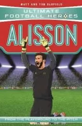 Ultimate Football Heroes: Alisson (Super Stoppers 3): Collect them all!