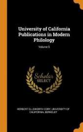 University of California Publications in Modern Philology; Volume 5