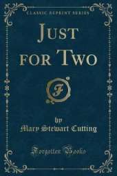 Just for Two (Classic Reprint)