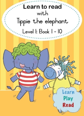 Learn to read with Tippie the elephant (Level 1 Book 1-10)