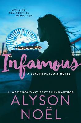 Infamous: The Page-Turning Thriller from New York Times Bestselling Author Alyson NoeL