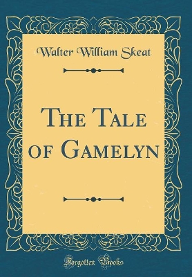 The Tale of Gamelyn (Classic Reprint)