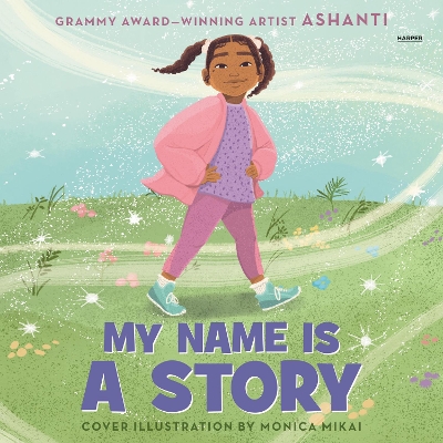 My Name is a Story: An Empowering First Day of School Book for Kids