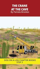 The Crane at the Cave Chapter Book: Decodable Chapter Book Series for Students Learning to Read. For Beginning Readers and Students with Dyslexia. (Step 5-Magic/Silent e)