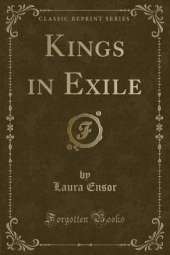 Kings in Exile (Classic Reprint)