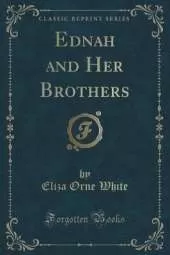 Ednah and Her Brothers (Classic Reprint)