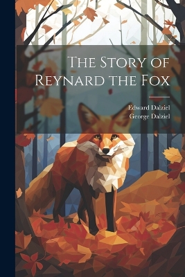 The Story of Reynard the Fox