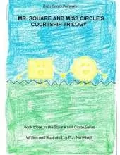 Mr. Square and Miss Circle's Courtship Trilogy