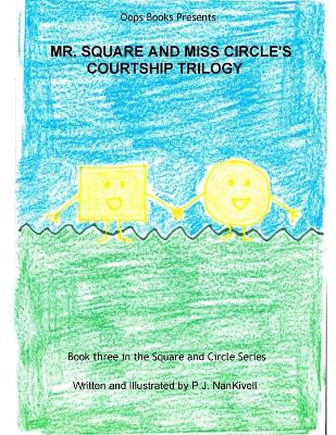 Mr. Square and Miss Circle's Courtship Trilogy