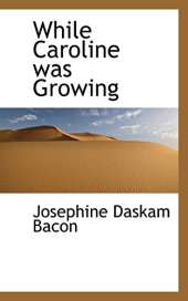 While Caroline Was Growing